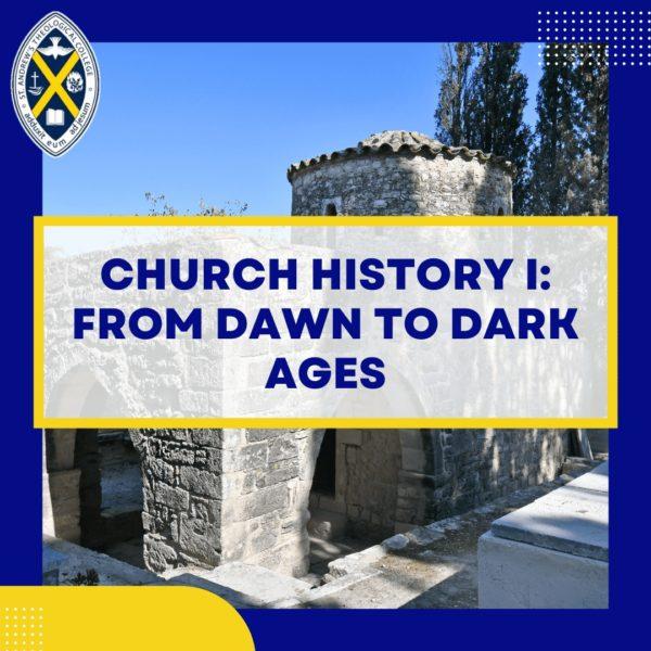 Church History I From Dawn to Dark Ages